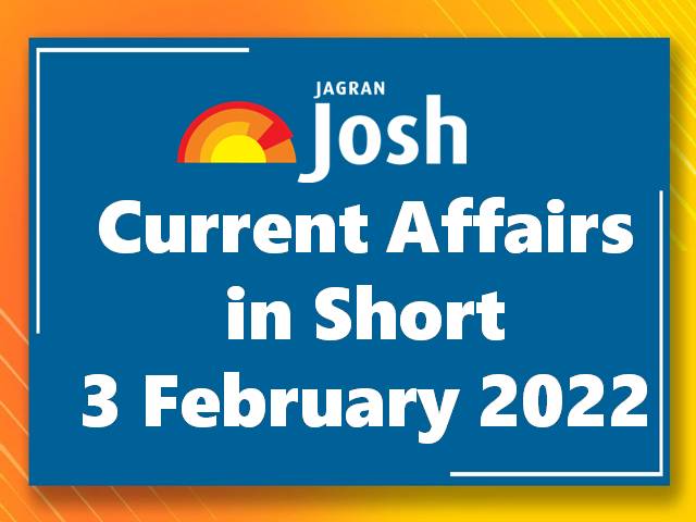 Current Affairs in Short: 3 February 2022