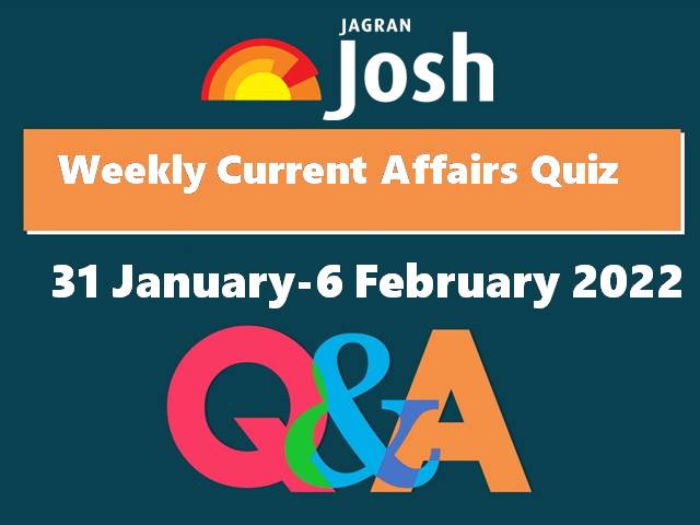 Weekly Current Affairs Questions and Answers: 31 January 2022 to 6 February 2022