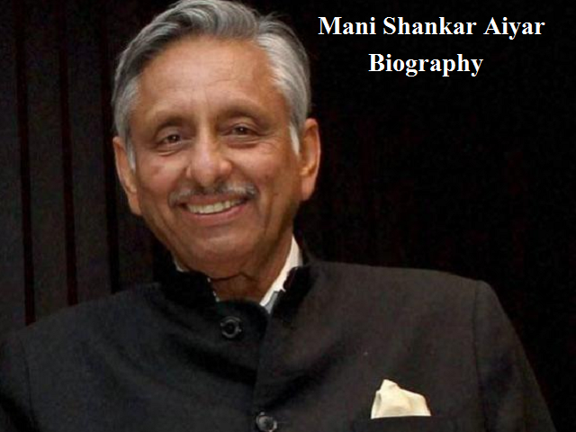 Mani Shankar Aiyar Biography: Birth, Age, Early Life, Family, Education, Career, Political Journey, Books, Awards, and More