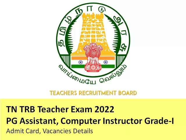 TN TRB Teacher Exam 2022: PG Assistant, Computer Instructor Grade-I Admit Card, Vacancies Details