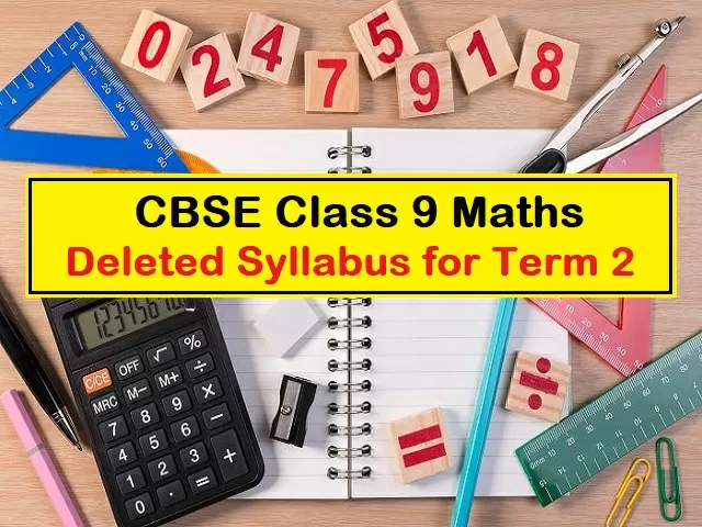 CBSE Class 9 Maths Deleted Syllabus for Term 2 Exam