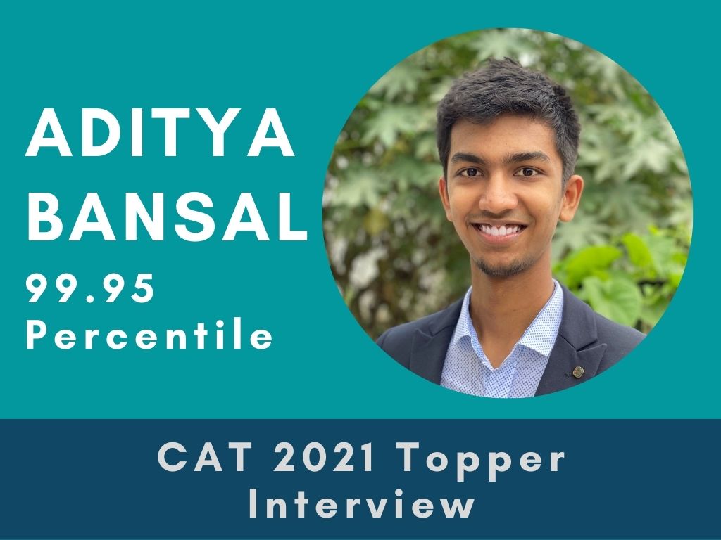 CAT 2021 Topper Interview: Aditya Bansal (99.95 Percentile)