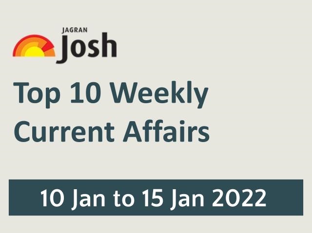 Top 10 Weekly Current Affairs