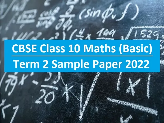 CBSE Class 10 Maths Basic Term 2 Sample Paper 2022