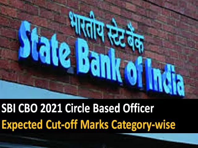 SBI CBO 2021 Expected Cut off Marks Category wise
