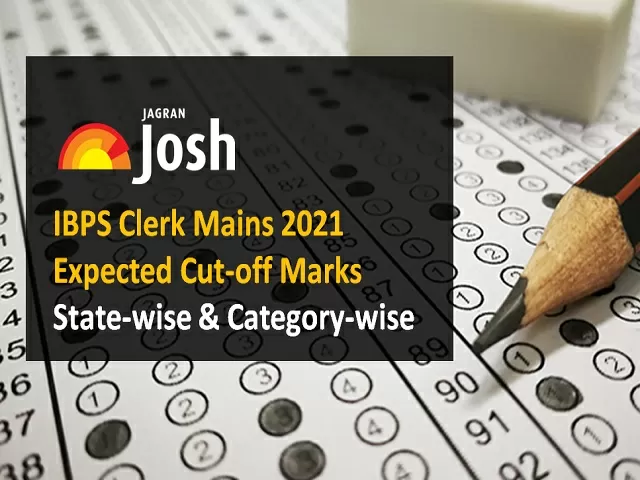 IBPS Clerk Mains 2021 Expected Cut off Marks Category wise Section wise