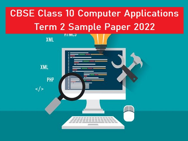 CBSE Class 10 Computer Applications Term 2 Sample Paper