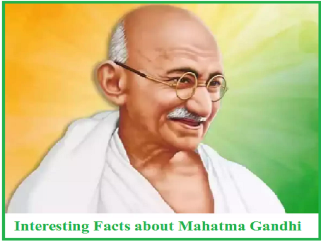 Interesting facts about Mahatma Gandhi