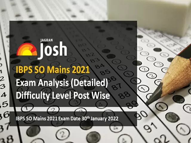 IBPS SO Mains 2021 Exam Analysis Difficulty Level Post wise Exam Review