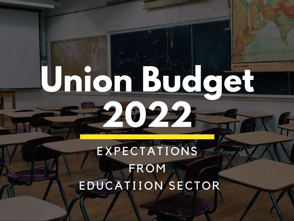 Union Budget 2022 - Education Industry Expectations