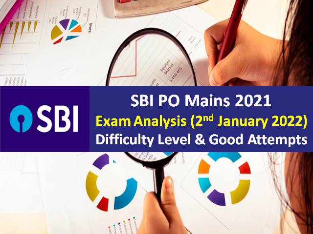 SBI PO 2021 Mains Exam Analysis (2nd Jan 2022): Moderate to Difficult Level Question Paper, Check Good Attempts