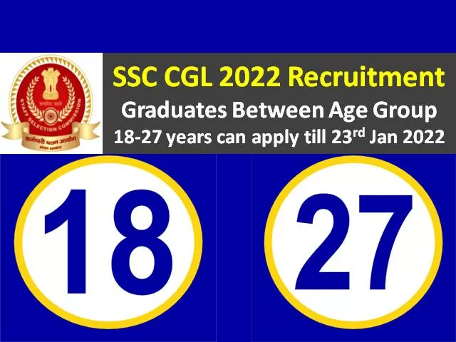 SSC CGL Registration 2022 @ssc.nic.in for age group 18-27 years