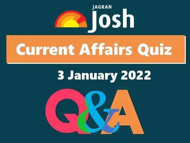 Current Affairs Quiz: 3 January 2022