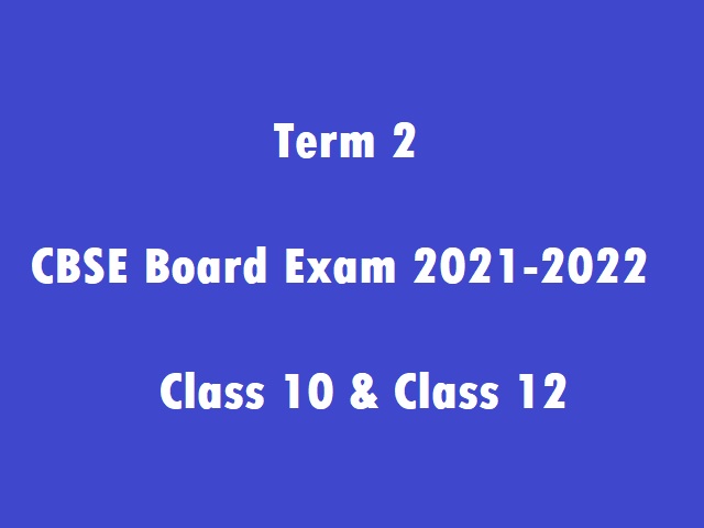 Term 2 CBSE Date Sheet 2022 For 10th & 12th To Be Out Soon: Check Important Updates About Term 2 Sample Paper, Syllabus & Other Important Resources