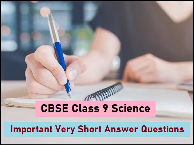 CBSE Class 9 Science Very Short Answer Type Questions