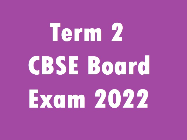 Term 2 CBSE 10th & 12th Board Exam 2022: Tips & Important Resources For Preparation