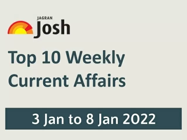 Top 10 Weekly Current Affairs
