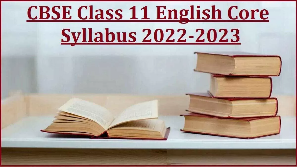 Cbse Class 11 English Core Syllabus 2022 2023 Pdf Check Course Content Details Of Internal 9993