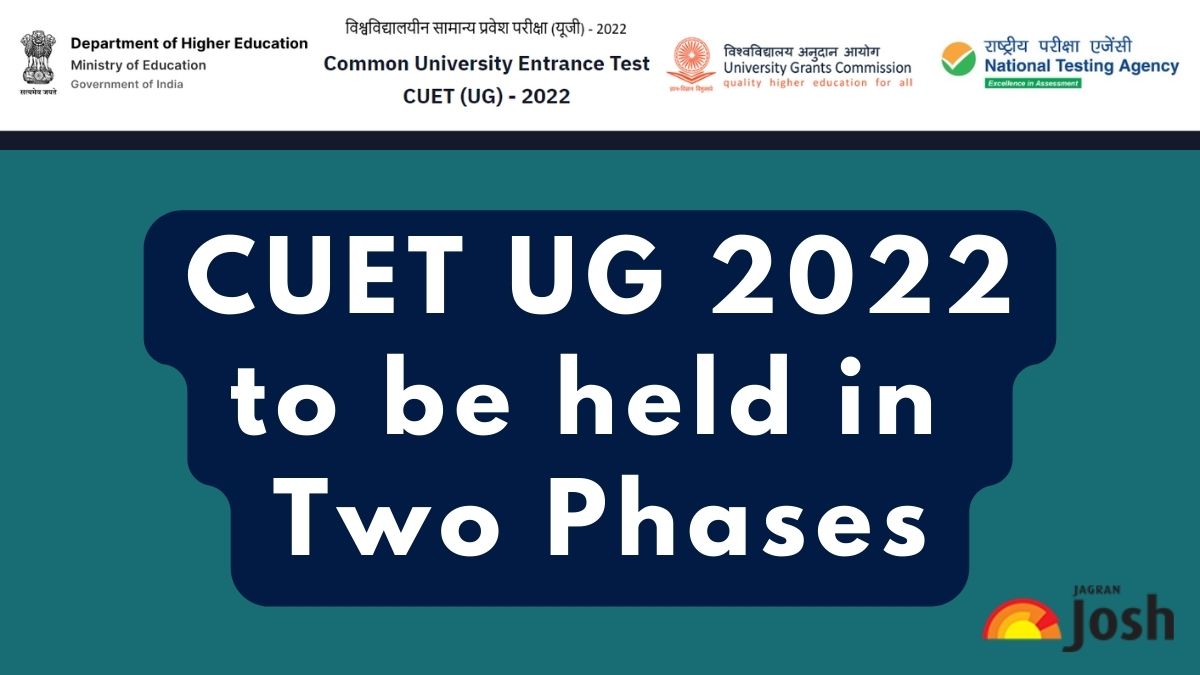 CUET UG 2022 to be held in Two Phases