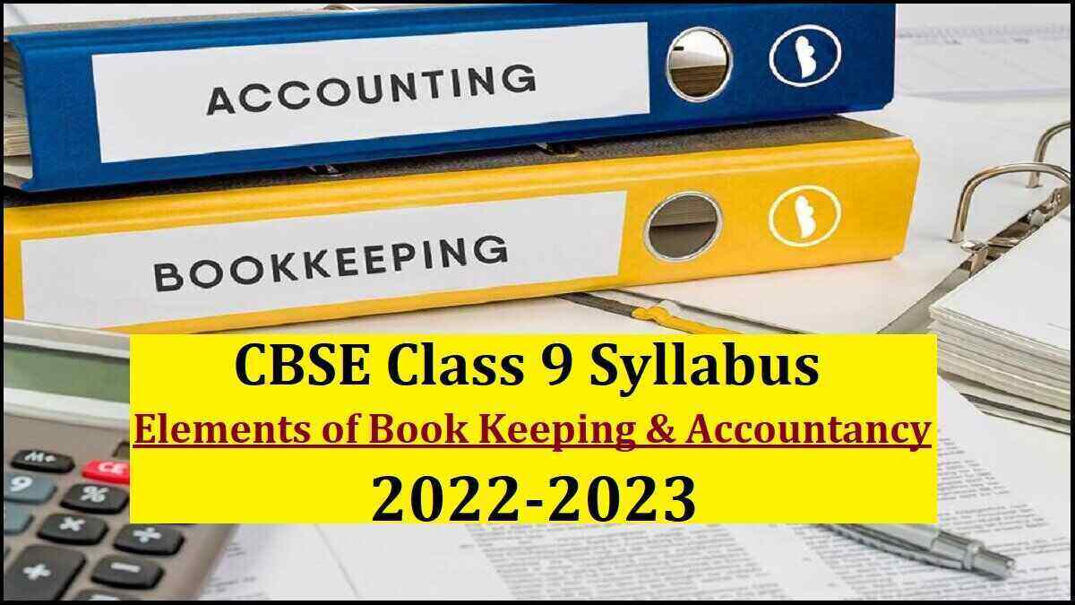 CBSE Class 9 Elements of Book Keeping and Accountancy Syllabus 