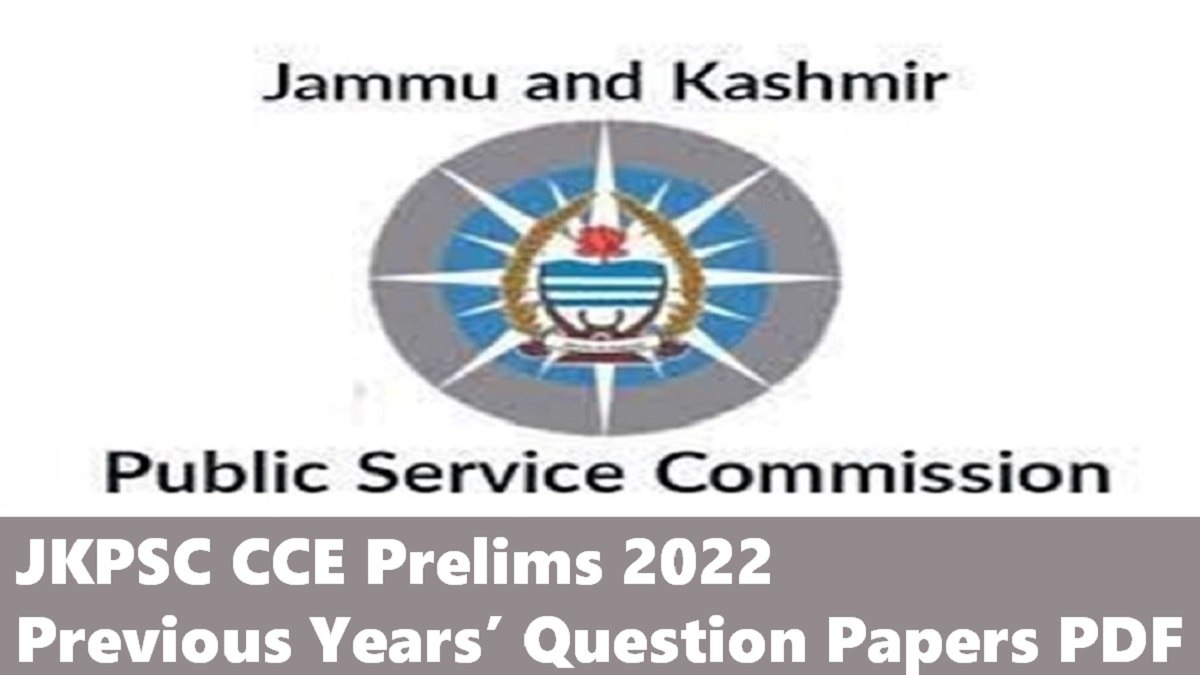 JKPSC CCE 2022 Prelims Exam on 31st July 2022: Check Previous Years’ Question Papers Download PDF