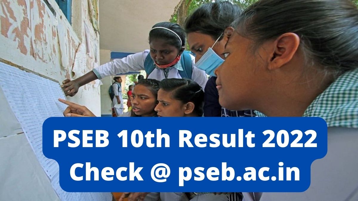 PSEB 10th Result 2022: Punjab Board Result 2022 DECLARED at pseb