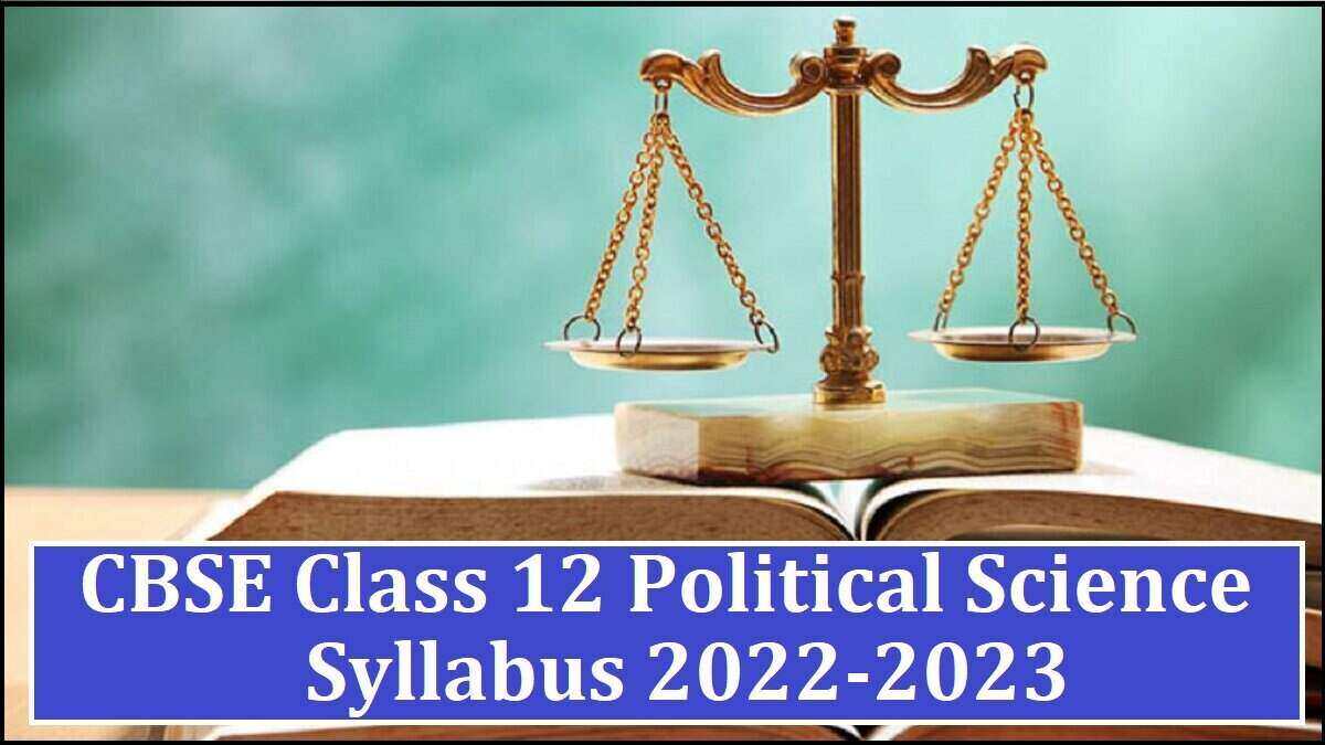 CBSE Class 12 Political Science Syllabus 2022-2023