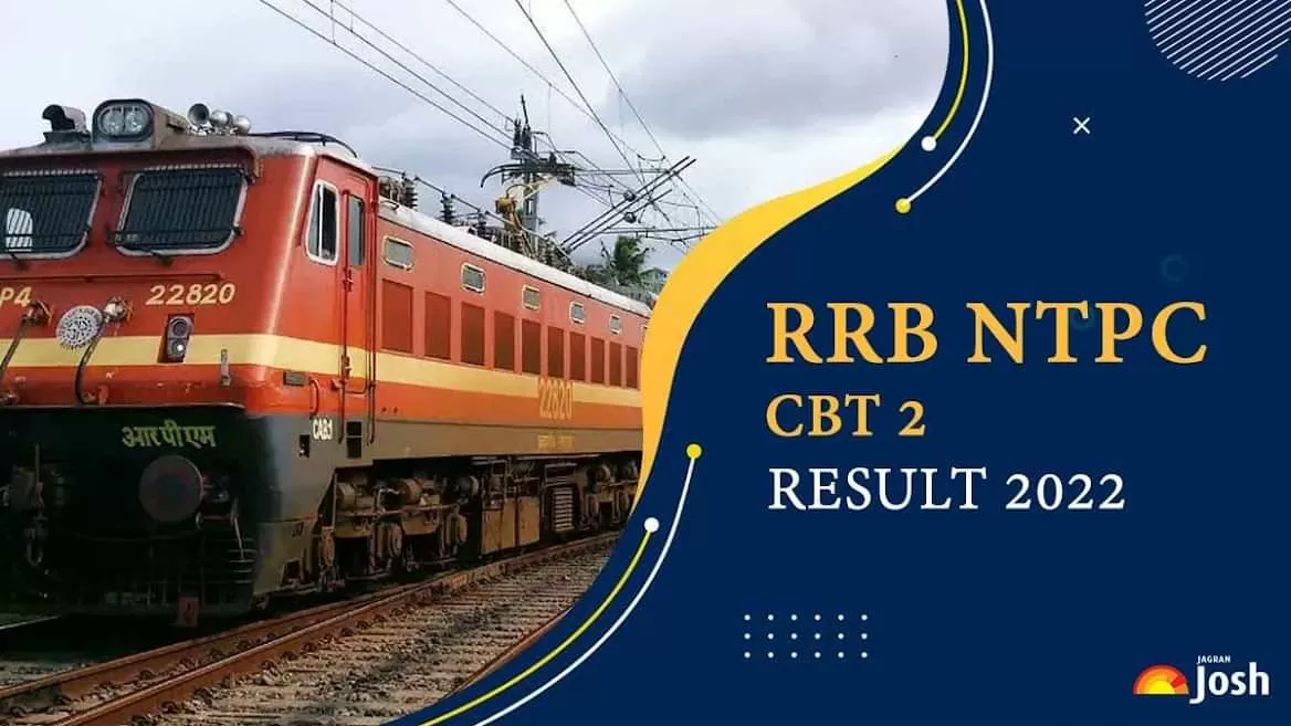 RRB NTPC CBT 2 Result 2022 
