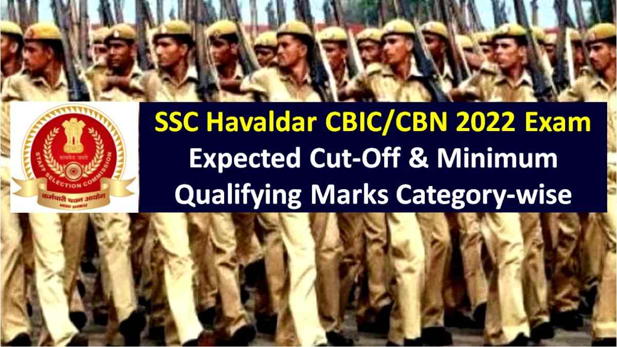 SSC Havaldar CBIC CBN 2022 Exam Expected Cutoff for Male & Female ...