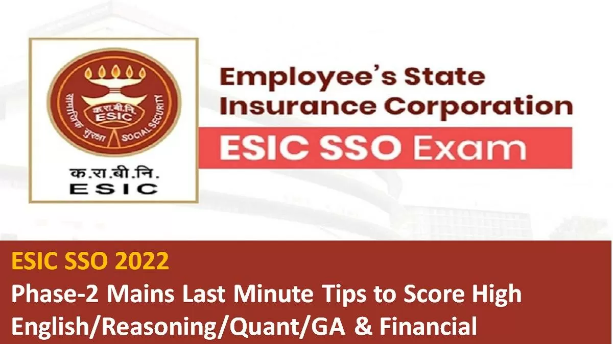 ESIC SSO 2022 Phase 2 Mains Best 5 Last Minute Tips to score high