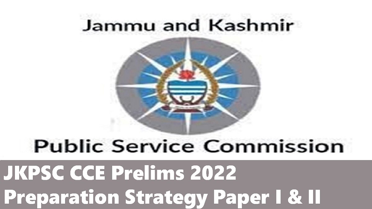 JKPSC CCE 2022 Prelims Exam on 31st July 2022: Check Preparation Strategies Paper-I & II