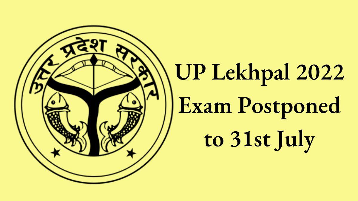 UPSSSC Lekhpal Exam 2022 Postponed Again to July 31: New admit cards to release soon @upsssc.gov.in