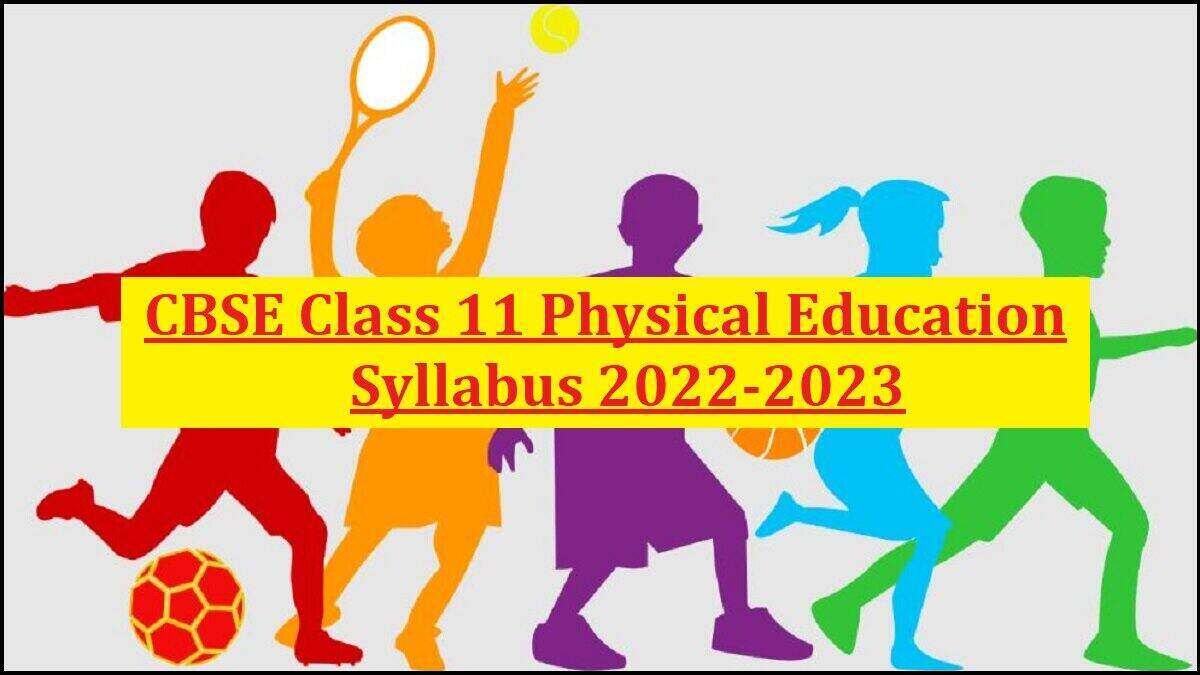 CBSE Class 11 Physical Education Syllabus 2022-2023
