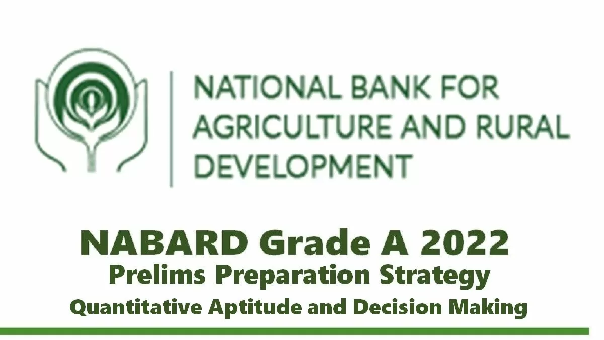 NABARD Grade A 2022 Prelims Preparation Strategy Quantitative Aptitude and Decision Making