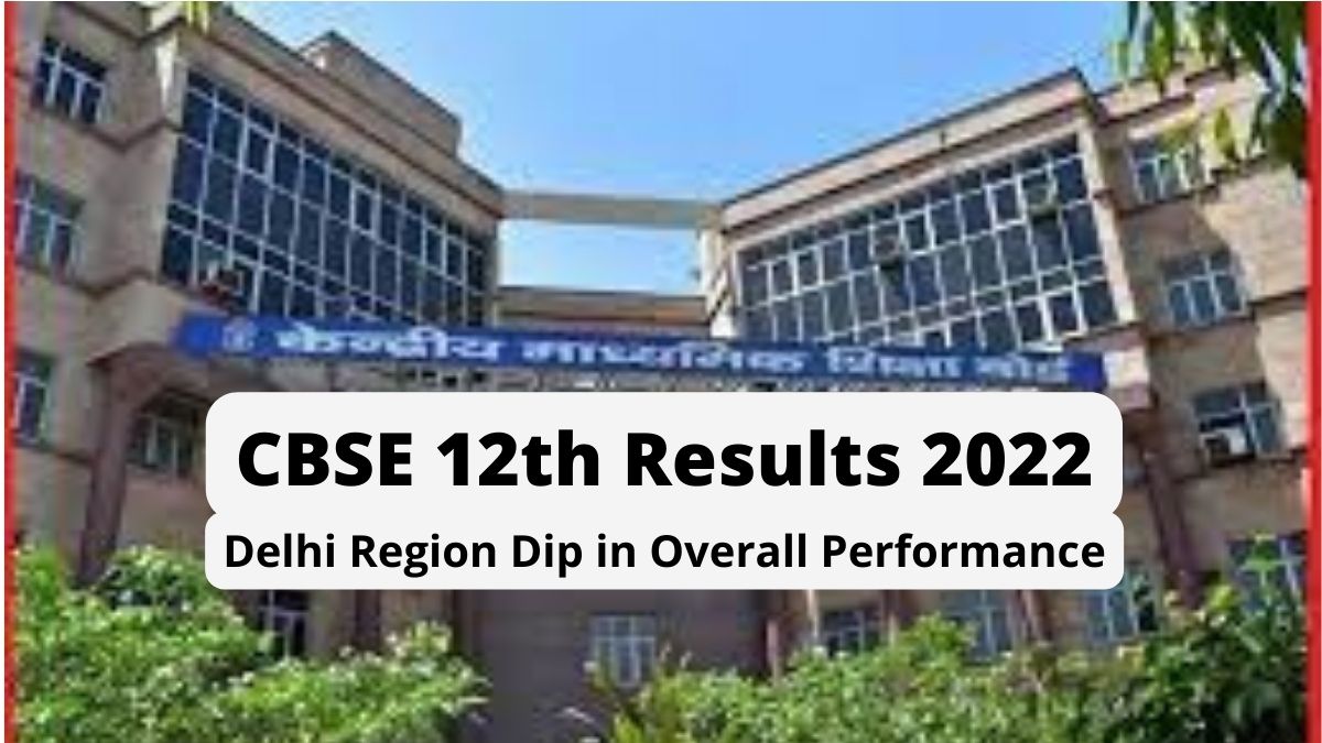 Cbse Board Class 12 Results 2022 Out Delhi Sees Decline In Pass Percentage Only 9629 9841