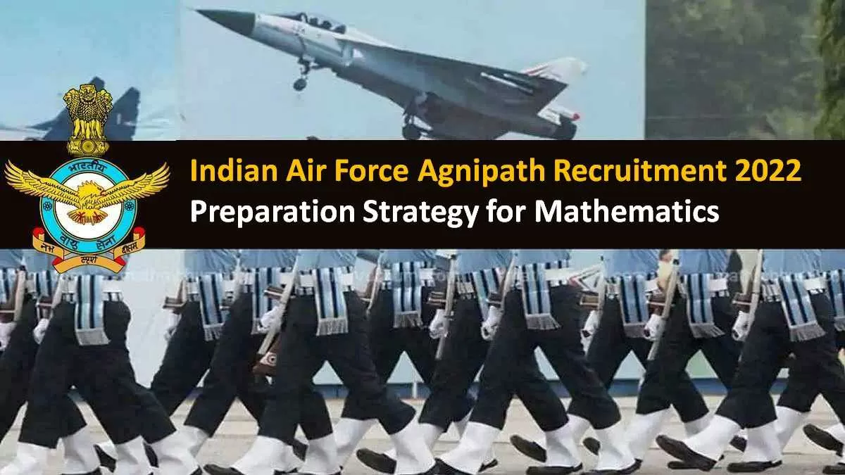 Indian Air Force Agnipath 2022 Preparation Strategy for Mathematics