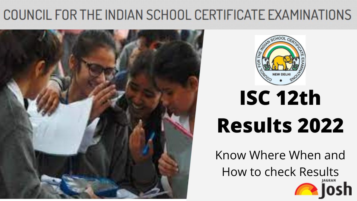 ISC 12th Results 2022 (OUT) Know Where When and How to check CISCE ISC