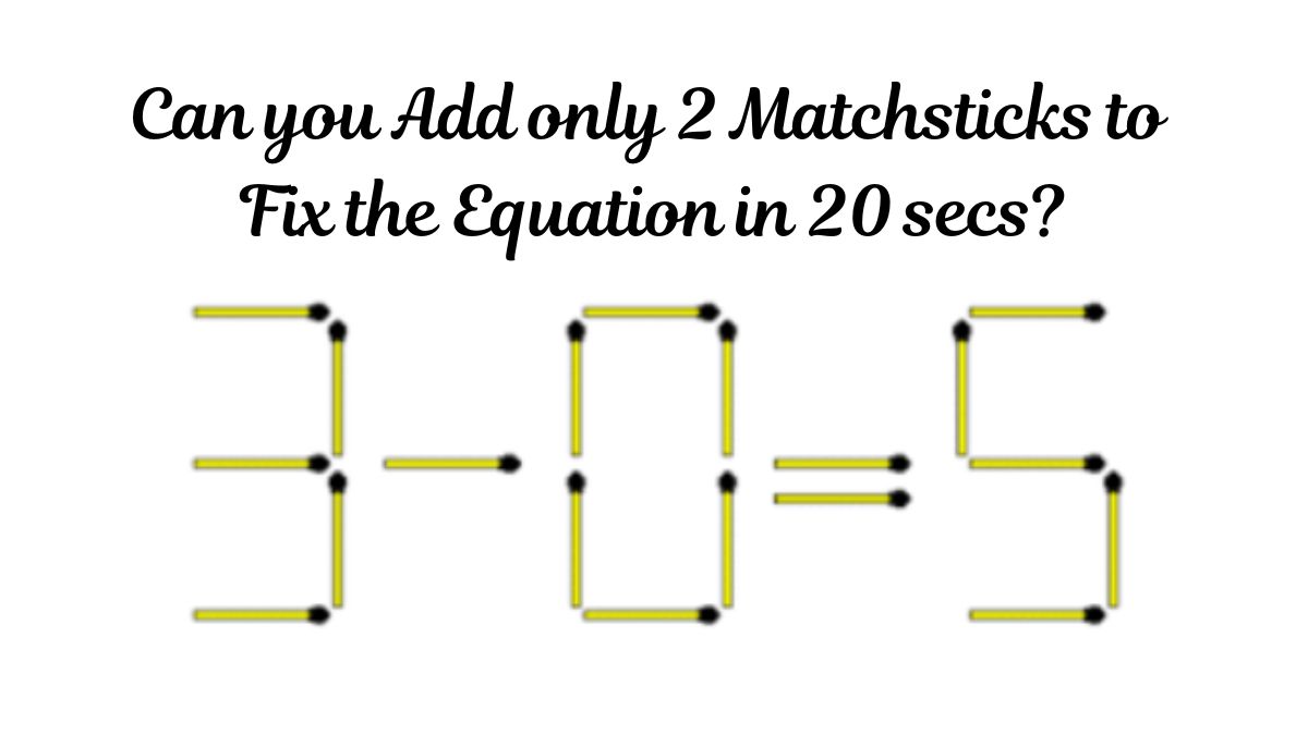 Matchstick Puzzle: Solve Equation by Moving 2 Matches? 3