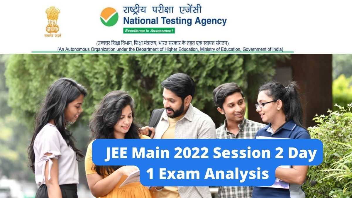 JEE Main 2022 Session 2 Day 1 Exam Analysis