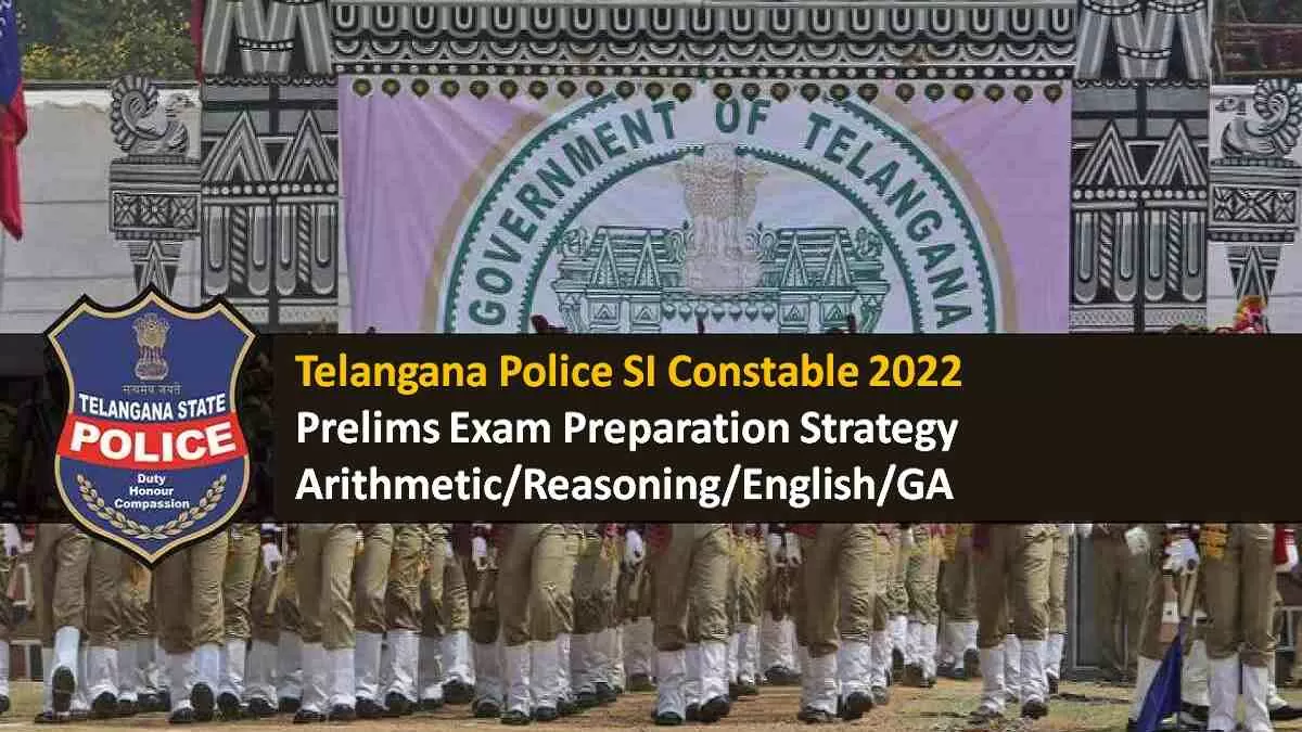 TSLPRB Police Constable & SI 2022 Prelims Exam Preparation: Arithmetic/Reasoning/English/GA