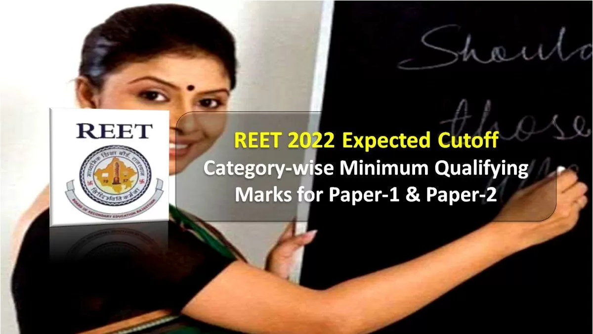REET 2022 Exam Expected Cutoff & Minimum Qualifying Marks Categorywise