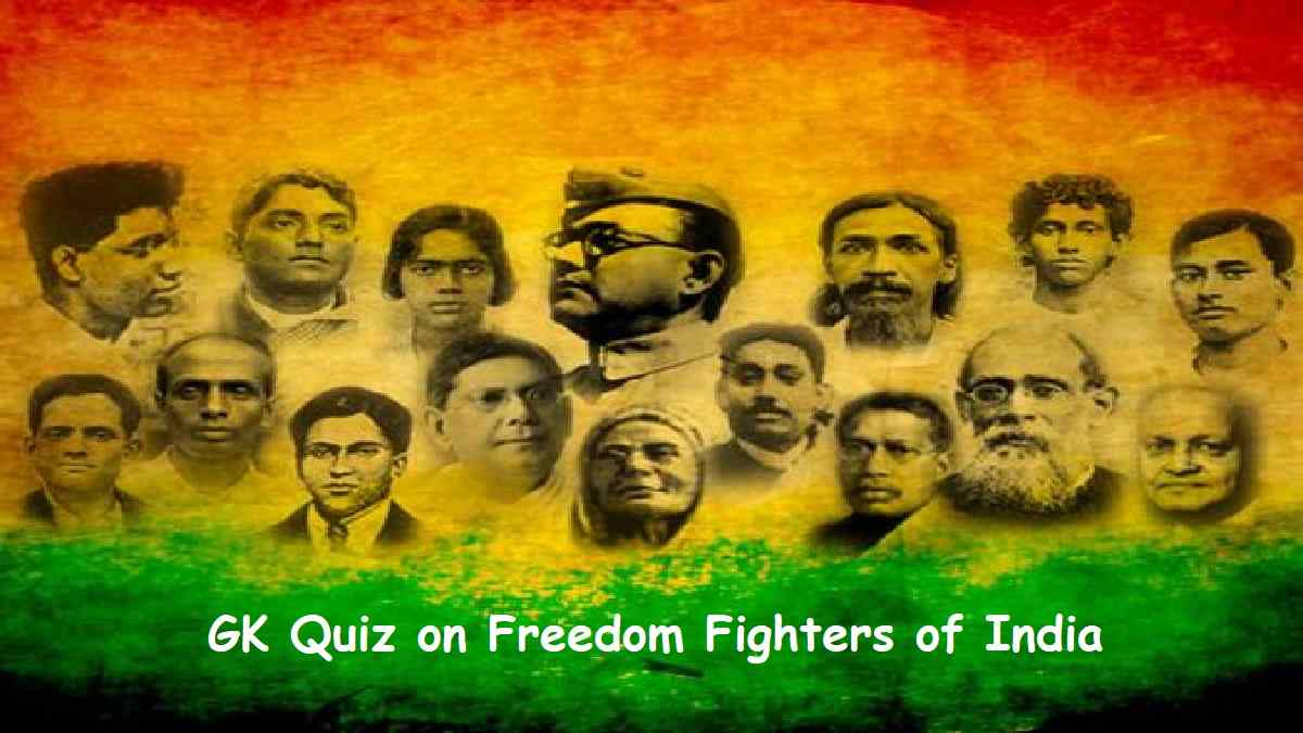 GK Questions and Answers on Freedom Fighters of India