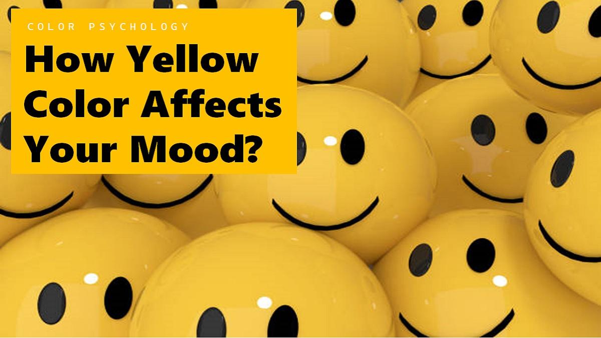 Color Psychology: How Yellow Color Affects Your Mood?