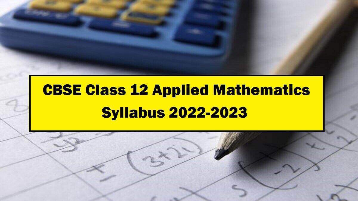 CBSE Class 12 Applied Mathematics Syllabus 2022-2023