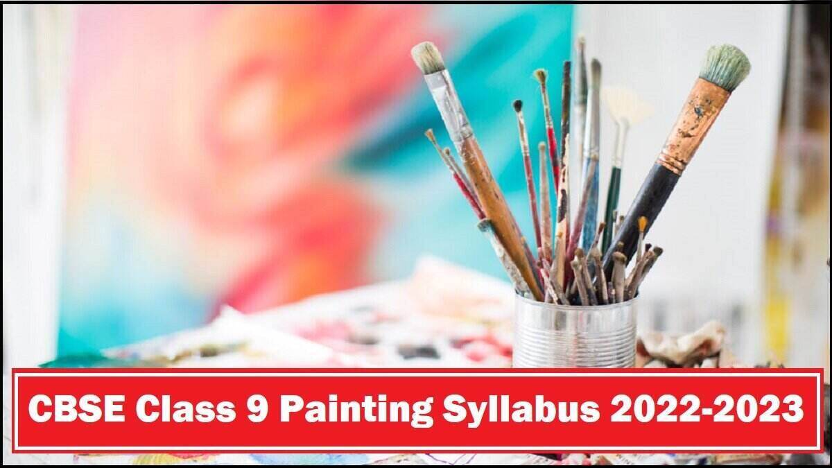 Cbse Class9 Painting Syllabus 2022 2023 