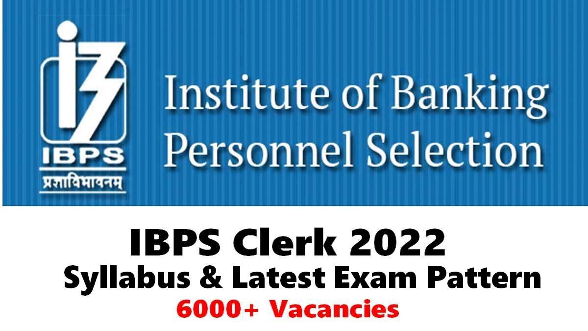 IBPS Clerk 2022: Check Syllabus & Latest Exam Pattern 