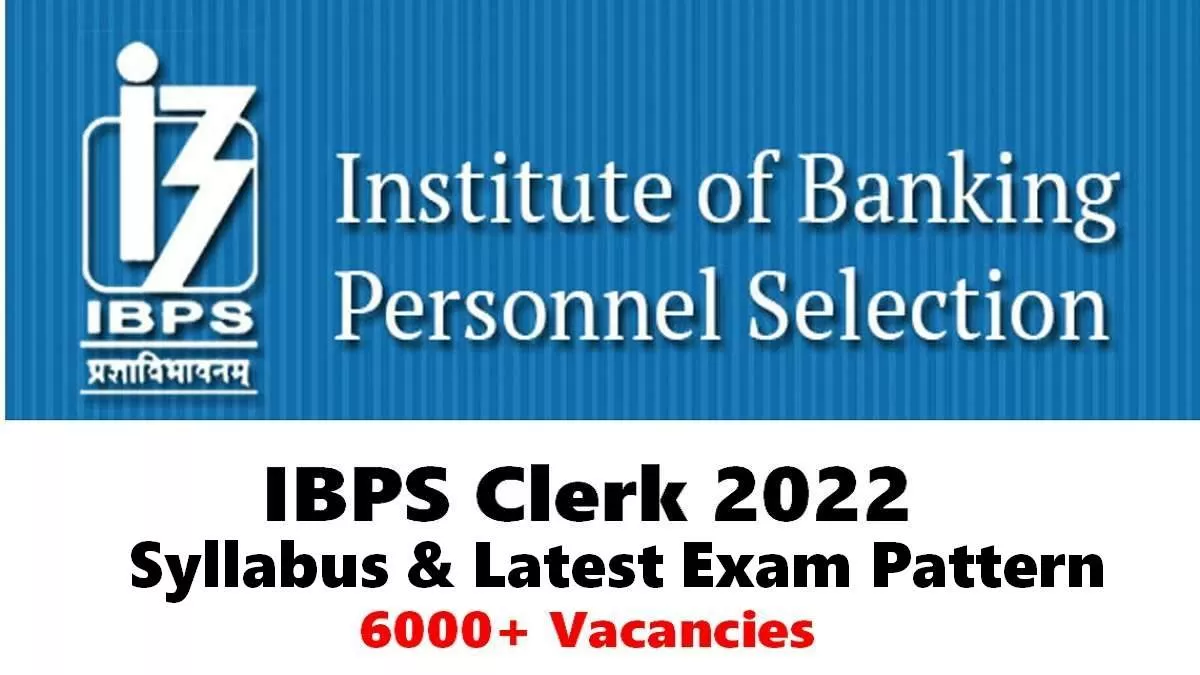 IBPS Clerk Syllabus and Latest Exam Pattern