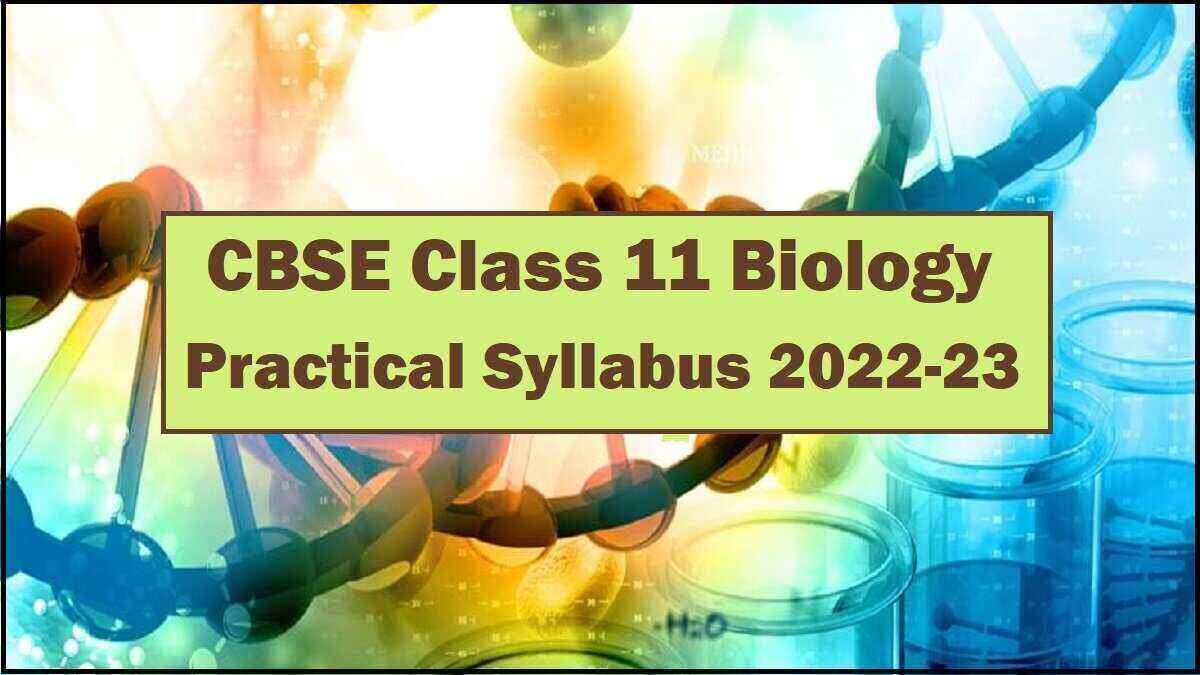 CBSE Class 11 Biology Practical Syllabus 2022-2023