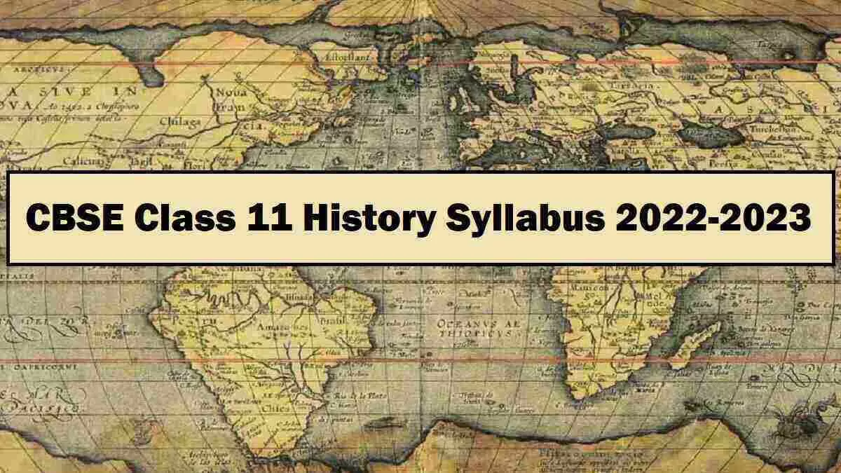 CBSE Class 11 History Syllabus 2022-2023