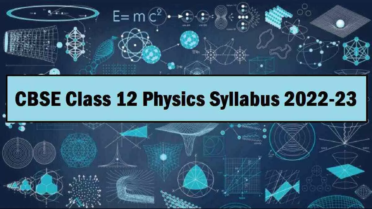 Cbse Physics Class 12 Syllabus 2022 2023 Pdf For Download